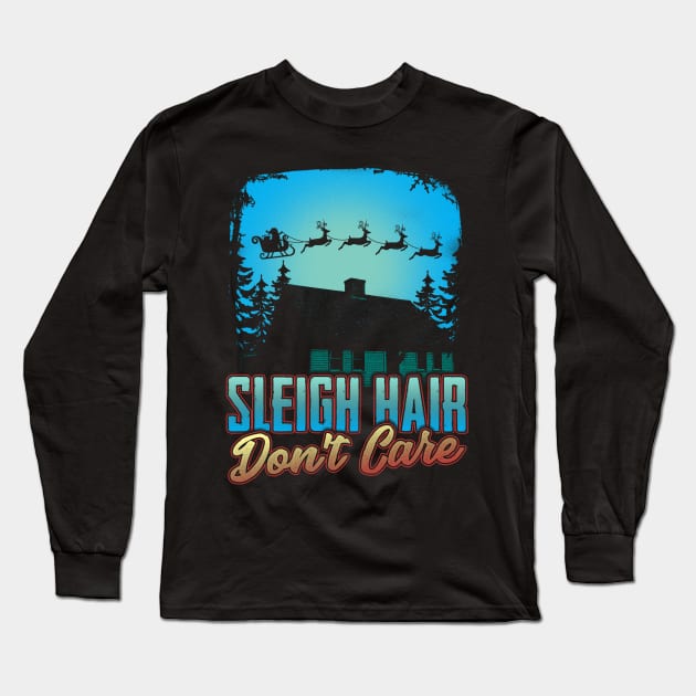 Sleigh Hair Don't Care Christmas Design Long Sleeve T-Shirt by guitar75